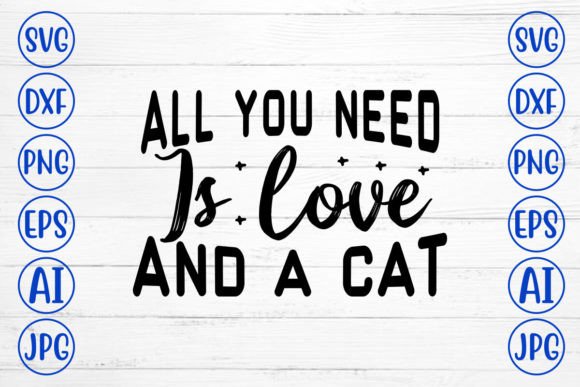 All You Need is Love and a Cat SVG
