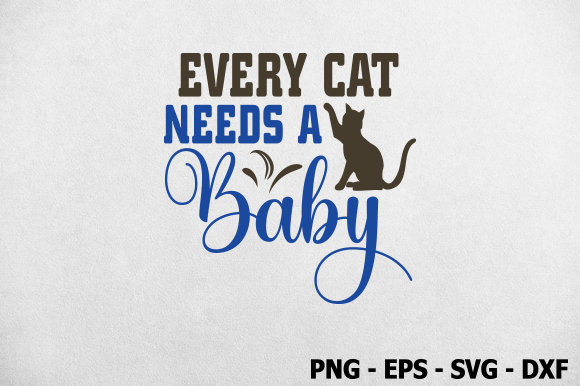Every Cat Needs a Baby SVG Design Review
