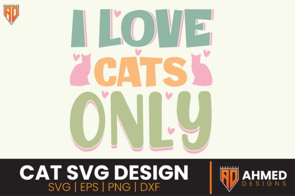 I Love Cats Only SVG Design Review