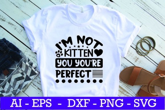 I M Not Kitten You You Re Cat SVG Design Review